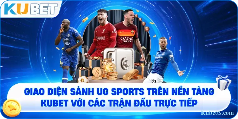 UG Sports KUBET: Sảnh Cá Cược Thể Thao Đa Dạng và Uy Tín 1 Giao diện sảnh UG Sports trên nền tảng KUBET với các trận đấu trực tiếp