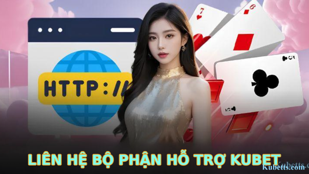 Hướng Dẫn Khắc Phục Lỗi Tham Gia KUBET Nhanh Chóng và Hiệu Quả 2 Liên Hệ Bộ Phận Hỗ Trợ KUBET